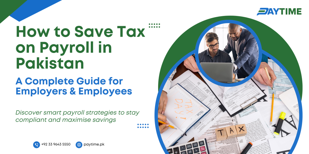 How to Save Tax on salaries in Pakistan 1 How to Save Tax on Payroll in Pakistan