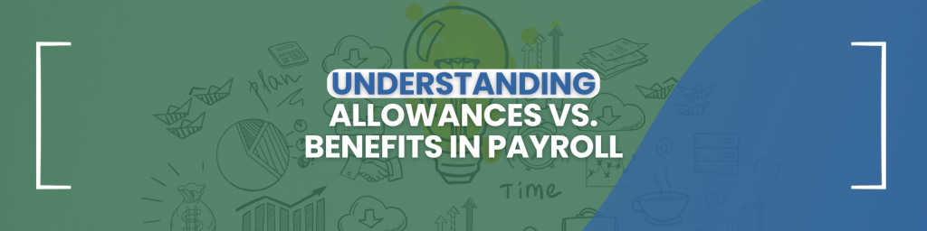 Allowances and Benefits in Payroll 1 Allowances and Benefits in Payroll blog 1759842278138